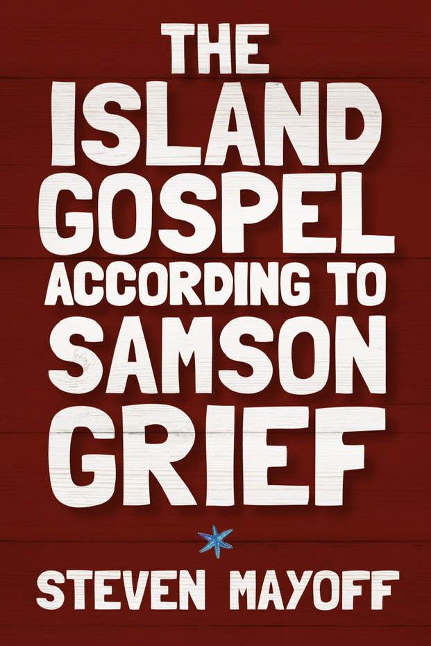 Book cover of The Island Gospel According to Samson Grief by steve