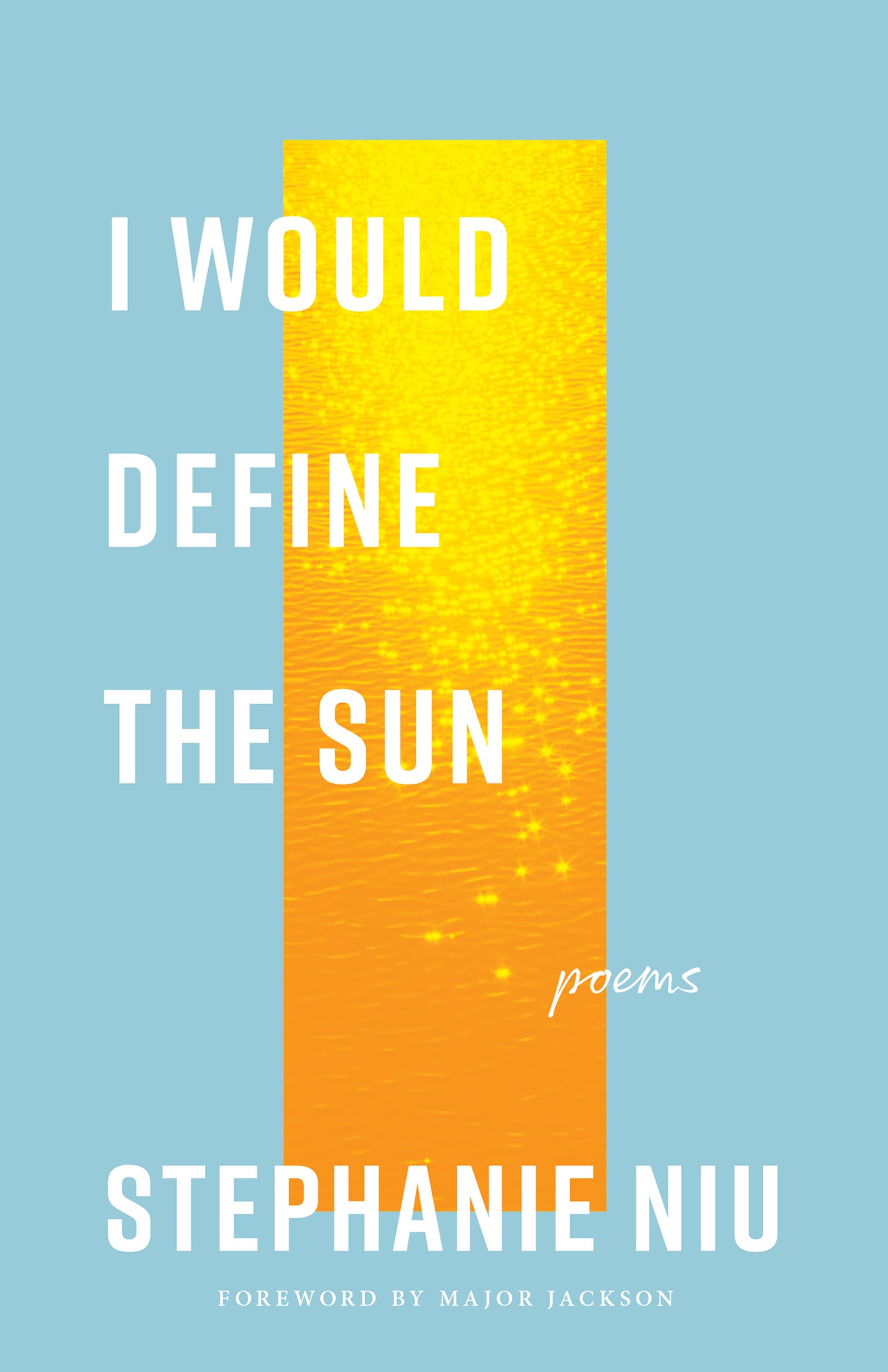 Book cover of I Would Define The Sun by Vanderbilt University Literary Prize