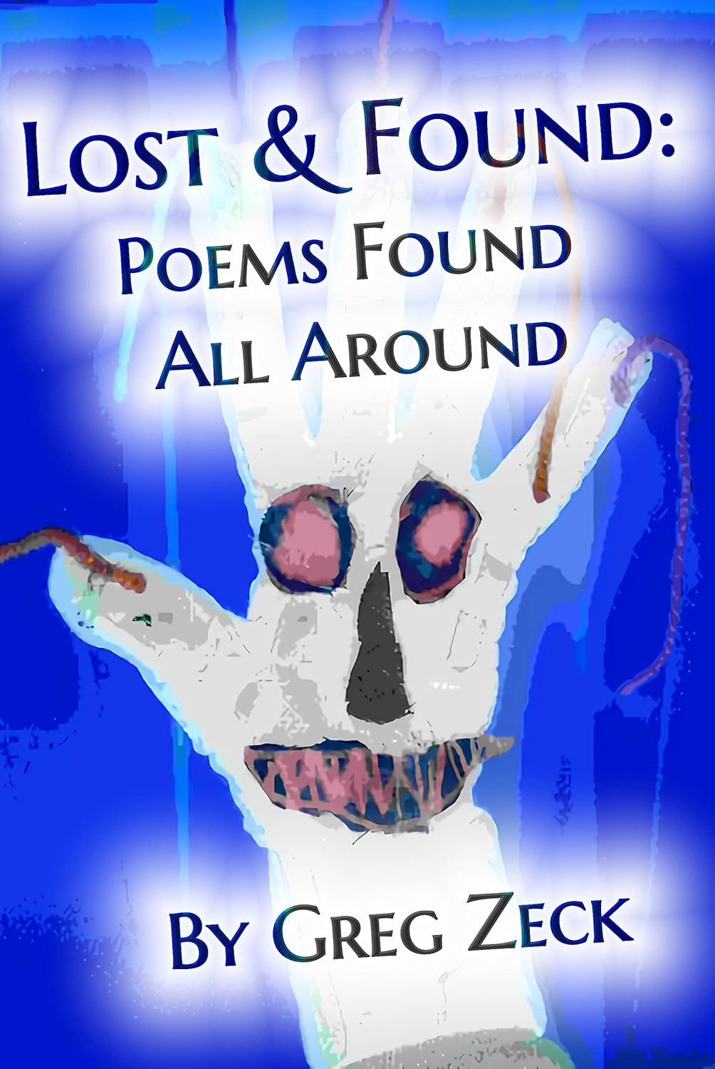 Book cover of Lost & Found: Poems Found All Around by gregzeck