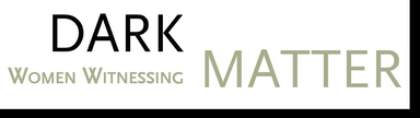 Dark Matter: Women Witnessing latest issue