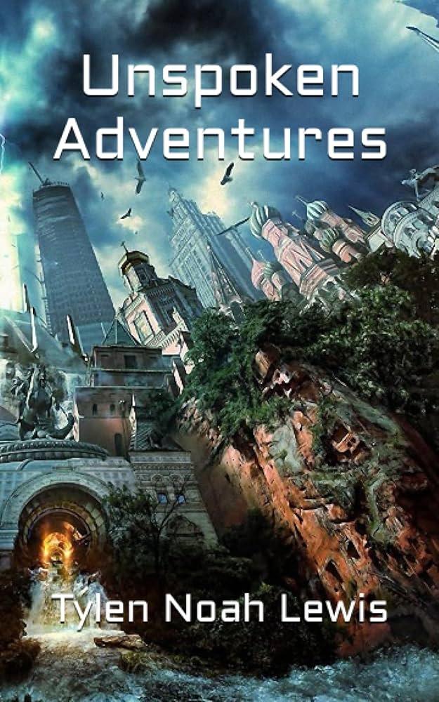 Book cover of Unspoken Adventures by Tylen Noah Lewis