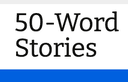 50-Word Stories