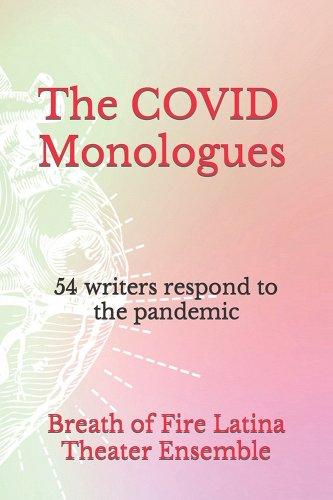 Book cover of The COVID Monologues: 54 writers respond to the pandemic by Samantha Chagollan