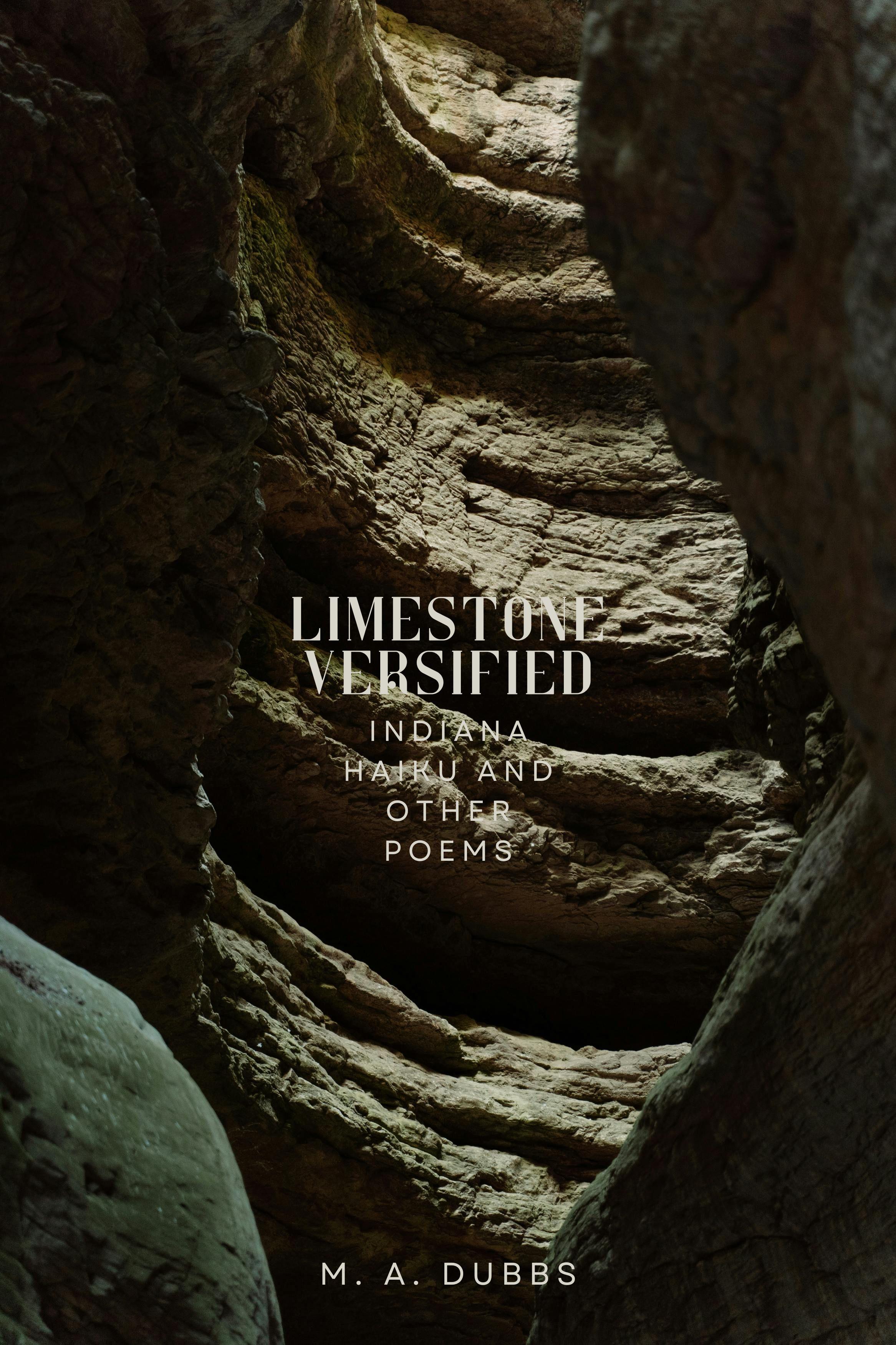 Book cover of Limestone Versified: Indiana Haiku and Other Poems by M. A. Dubbs