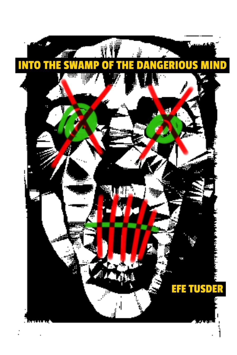 Book cover of Into The Swamp of The Dangerous Mind by Cajun Mutt Press