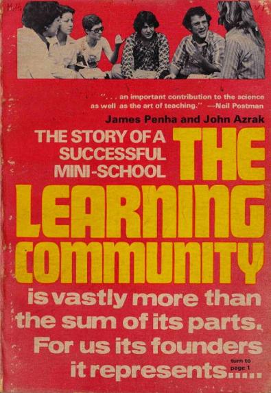 Book cover of The Learning Community: The Story of a Successful Mini-School by jpenha