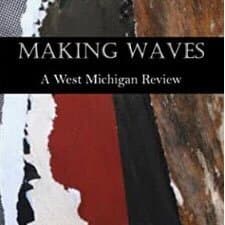 Cover of Making Waves: a West Michigan Review
