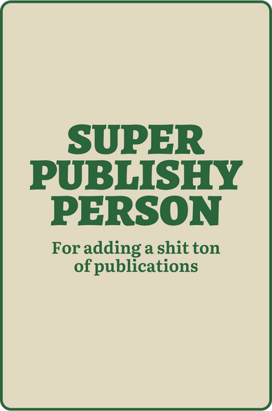 "Super Publishy Person" badge for anyone who has added more than 50 publications on Chill Subs.