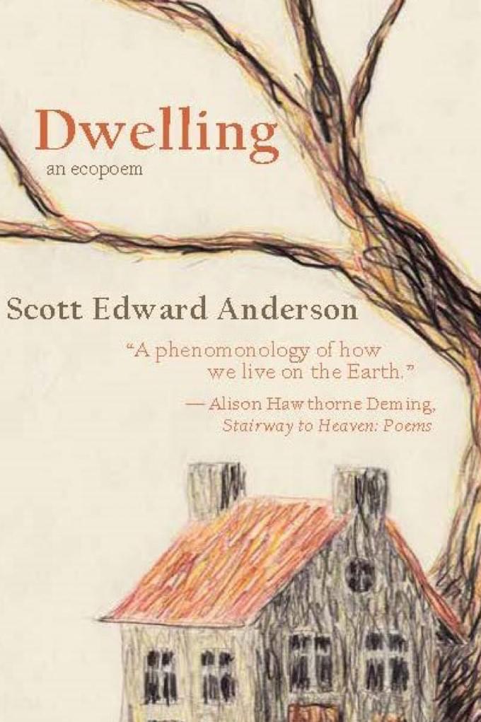 Book cover of Dwelling: An ecopoem by Scott Edward Anderson