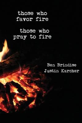 Book cover of Those Who Favor Fire, Those Who Pray to Fire by Benjamin Brindise