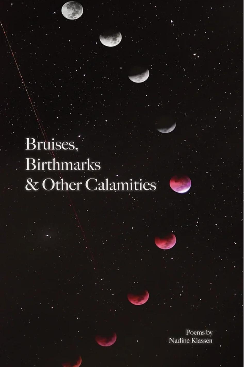 Book cover of Bruises, Birthmarks & Other Calamities  by nadinehitchiner