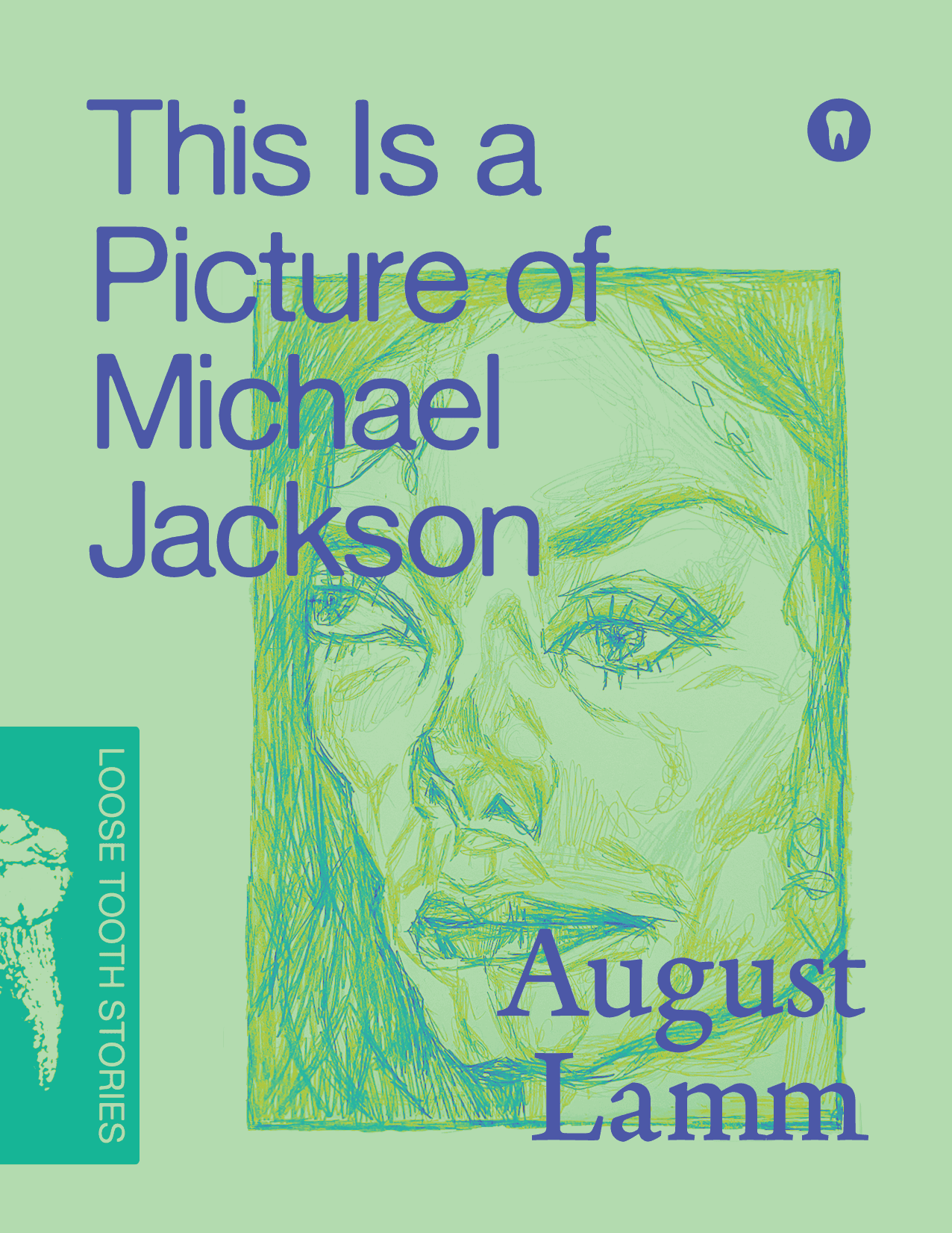 Book cover of This Is a Picture of Michael Jackson by August Lamm by Loose Tooth Press