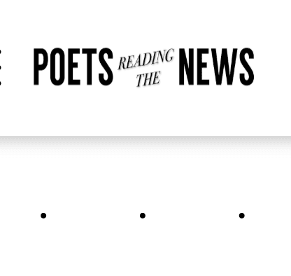 Poets Reading the News latest issue