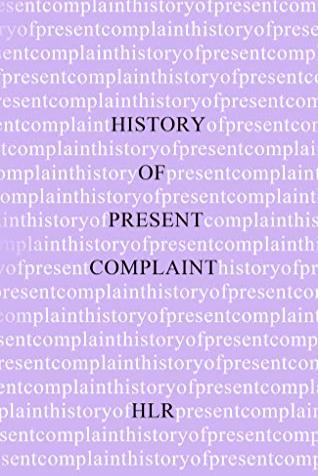 Book cover of History of Present Complaint by HLR