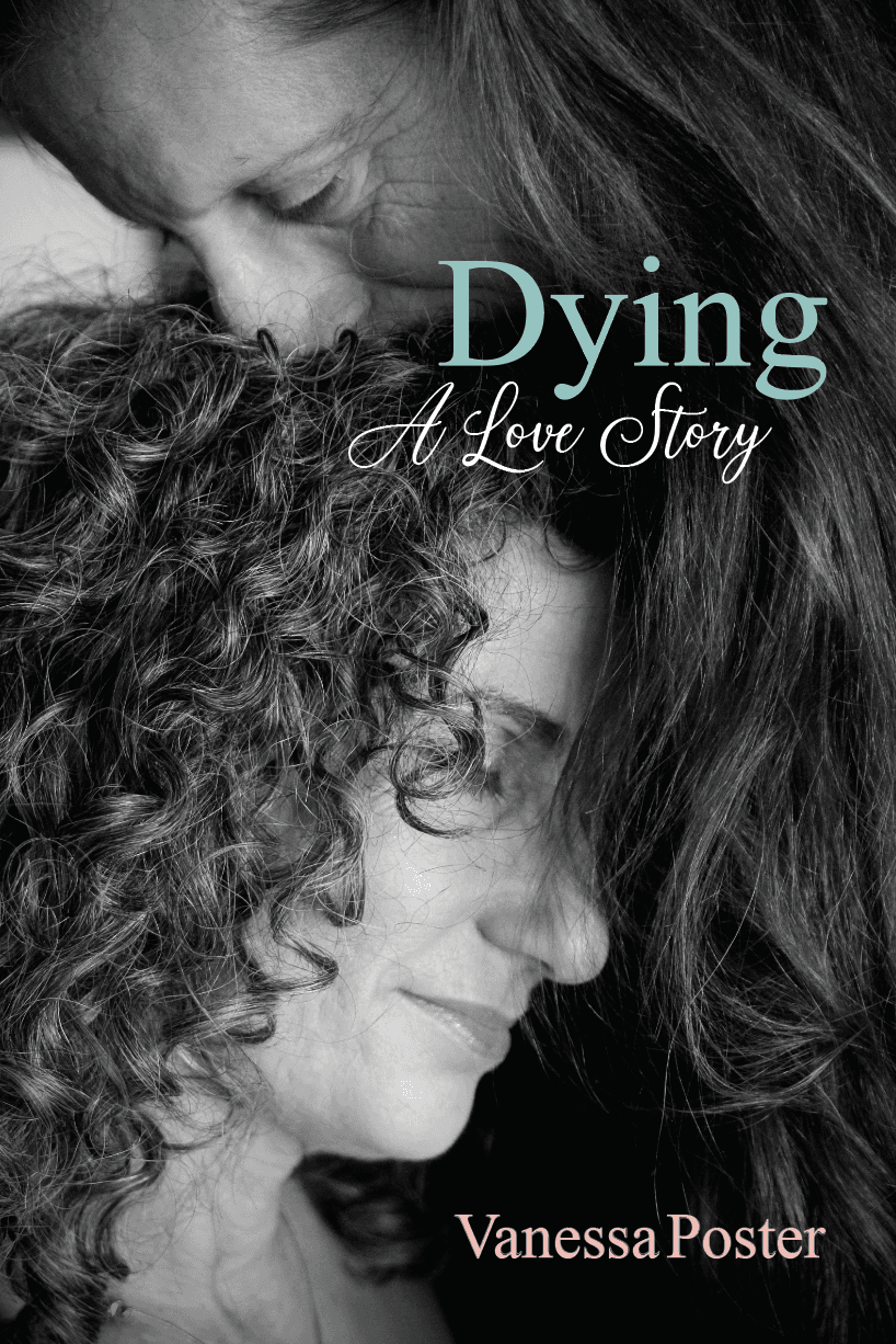 Book cover of Dying: A Love Story by Vanessa Poster