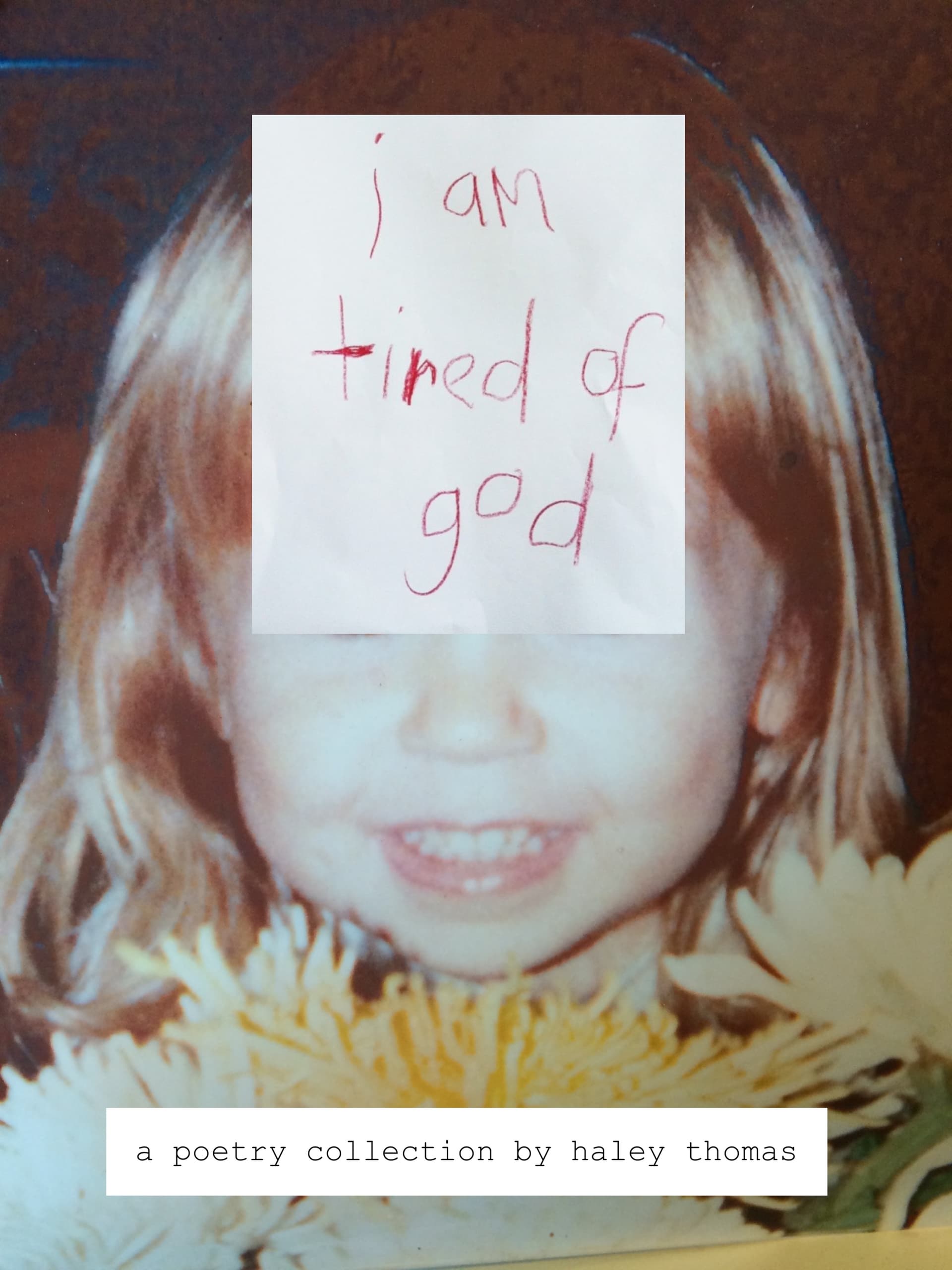 Book cover of I Am Tired Of God by Haley Thomas