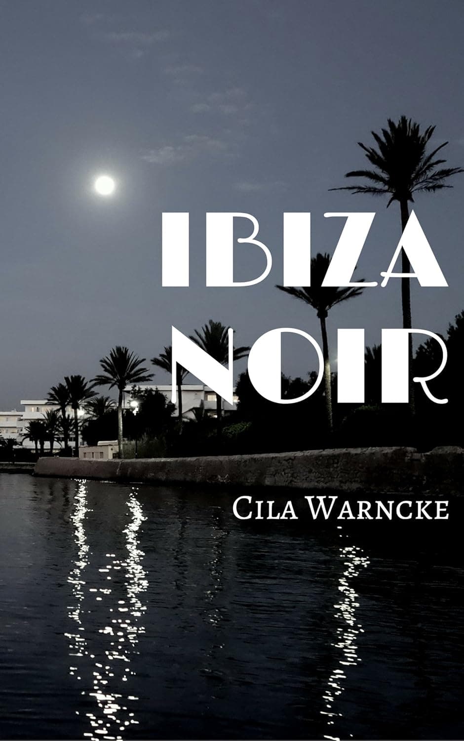 Book cover of Ibiza Noir by Cila Warncke