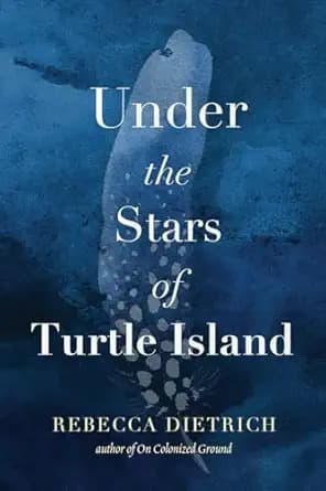 Book cover of Under the Stars of Turtle Island by Rebecca Dietrich
