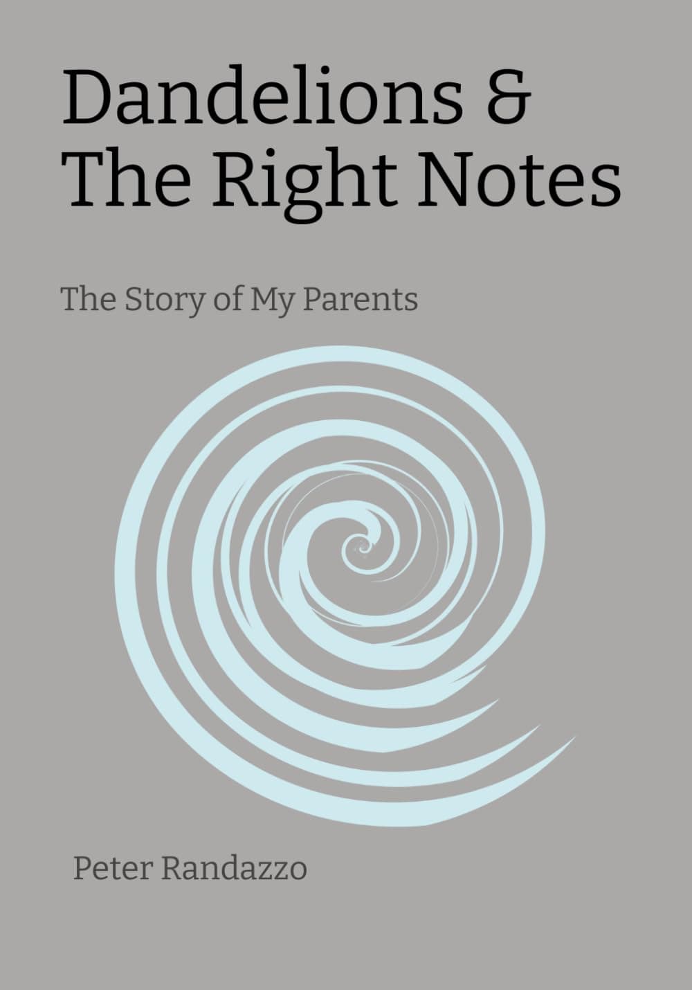 Book cover of Dandelions & The Right Notes: The Story of My Parents by PJR Peaches