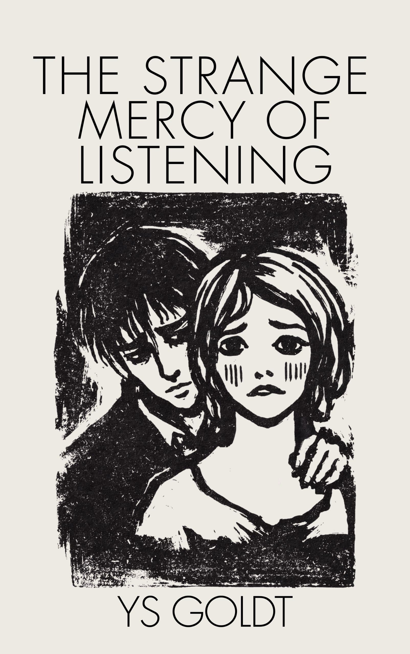 Book cover of The Strange Mercy of Listening by Ys Goldt