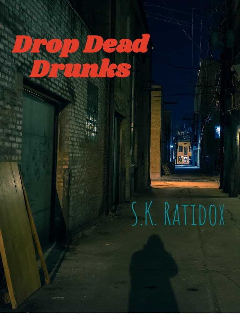 Book cover of Drop Dead Drunks by S. K. Ratidox.