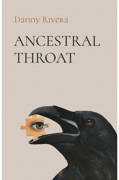 Book cover of ANCESTRAL THROAT by Danny Rivera