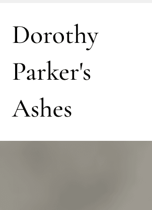 Dorothy Parker's Ashes latest issue