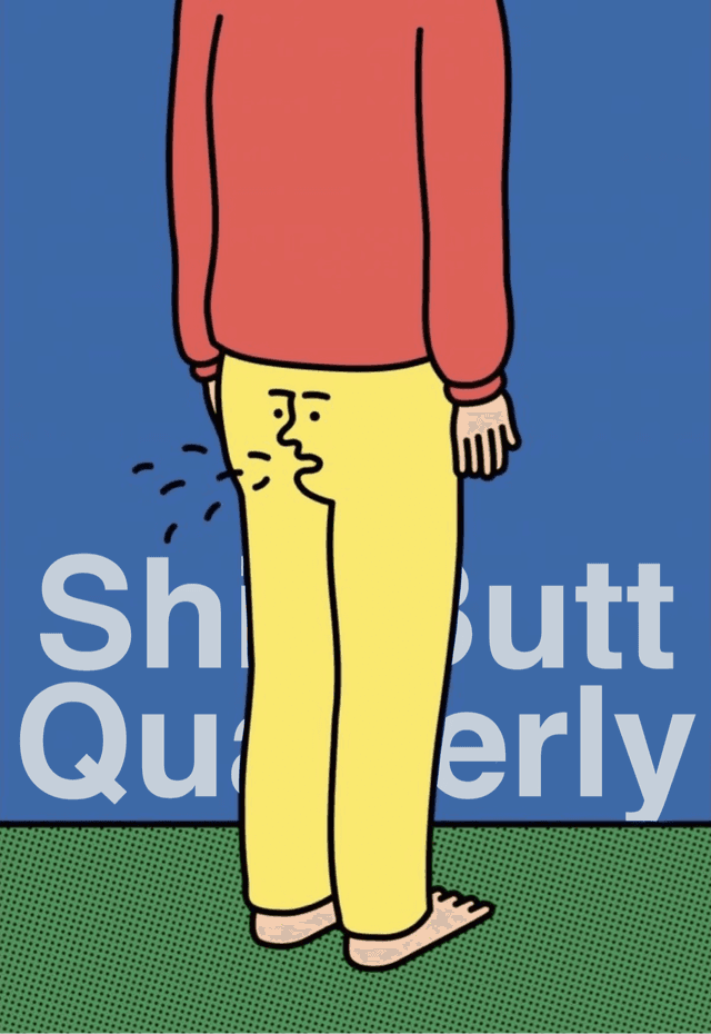 Shit Butt Quarterly latest issue
