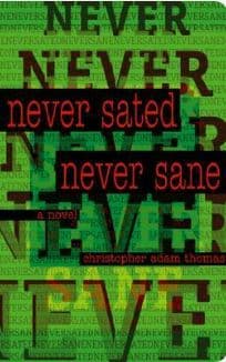 Book cover of Never Sated, Never Sane by Christopher Thomas