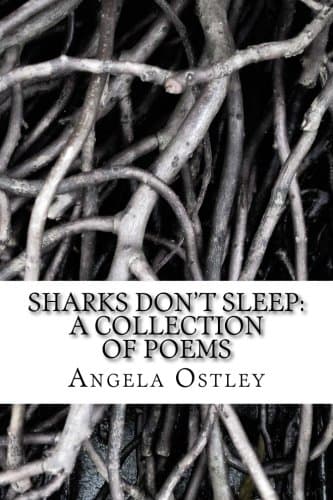 Book cover of Sharks Don't Sleep: A Collection of Poems by aostley