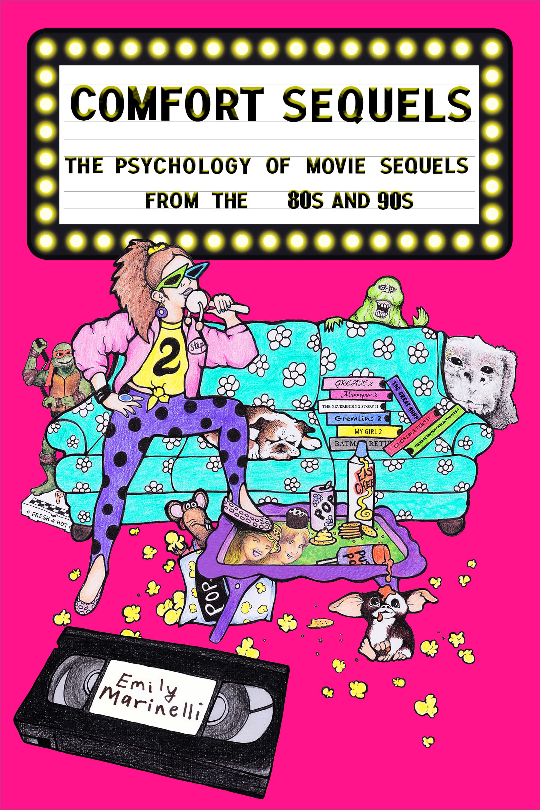 Book cover of Comfort Sequels: The Psychology of Movie Sequels from the 80s and 90s by Em Marinelli