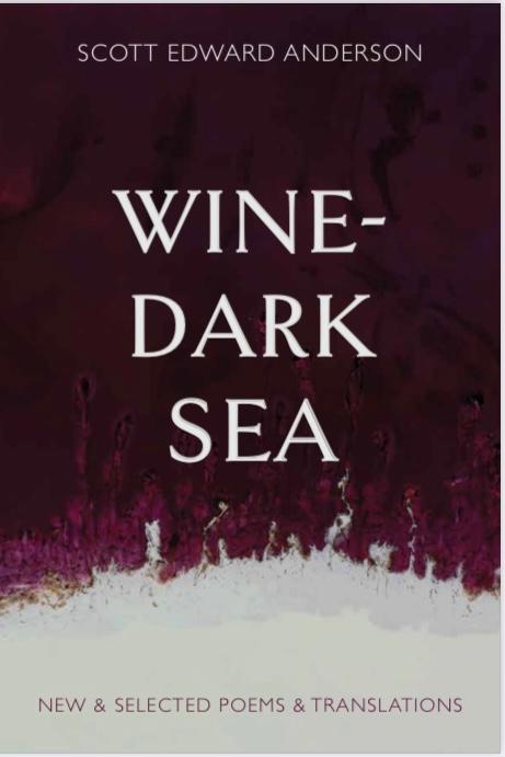Book cover of Wine-Dark Sea: New & Selected Poems & Translations by Scott Edward Anderson
