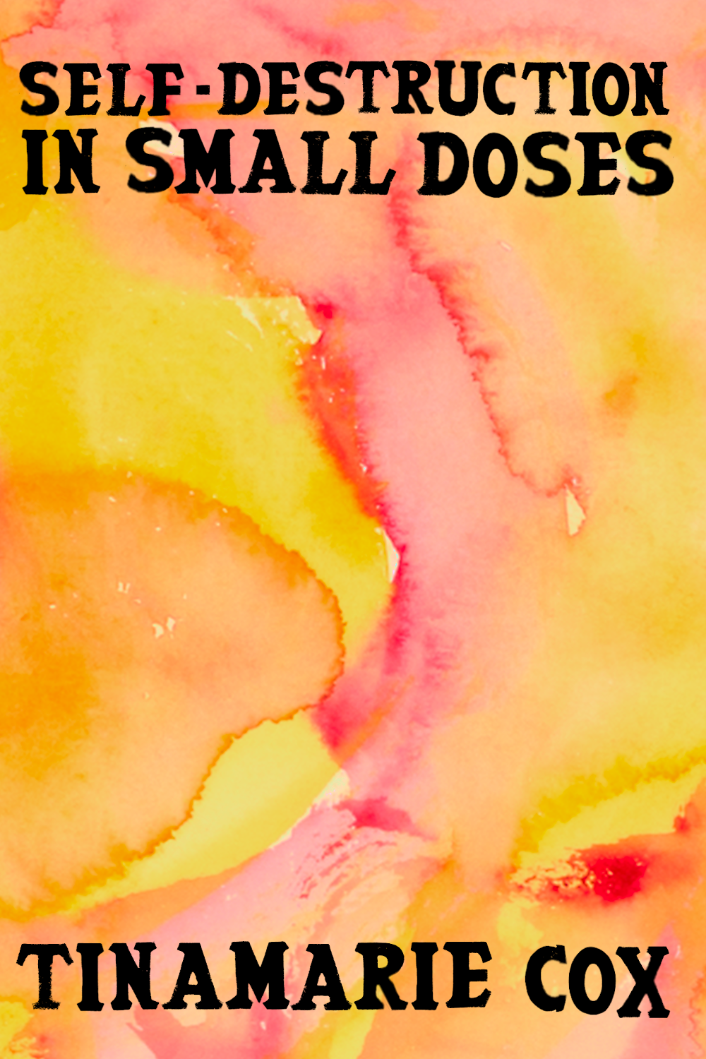 Book cover of Self-Destruction in Small Doses by Tinamarie Cox