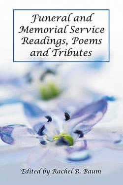 Book cover of Funeral and Memorial Service Readings Poems and Tributes by Rachel R. Baum