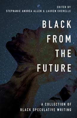 Book cover of Black from the Future: A Collection of Black Speculative Writing by Maya Hughley
