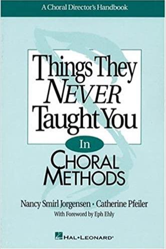 Book cover of Things They Never Taught You in Choral Methods by nljorgensen