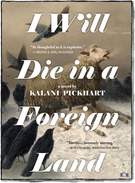 Book cover of I Will Die in a Foreign Land by Kalani Pickhart