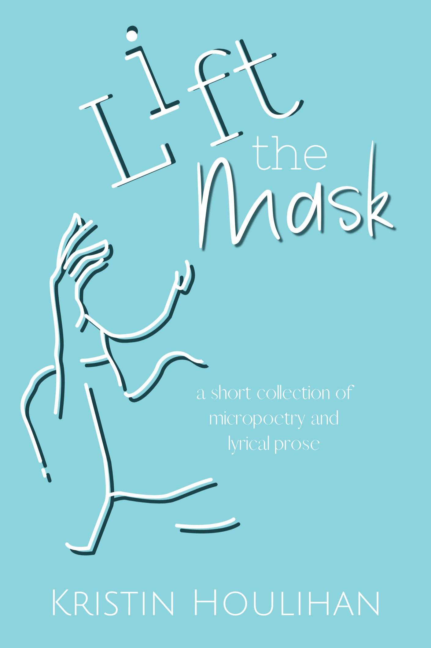 Book cover of Lift the Mask by Kristin Houlihan