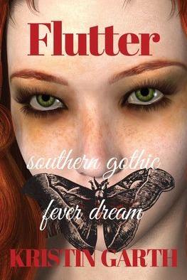 Book cover of Flutter — Southern Gothic Fever Dream  by kristingarth