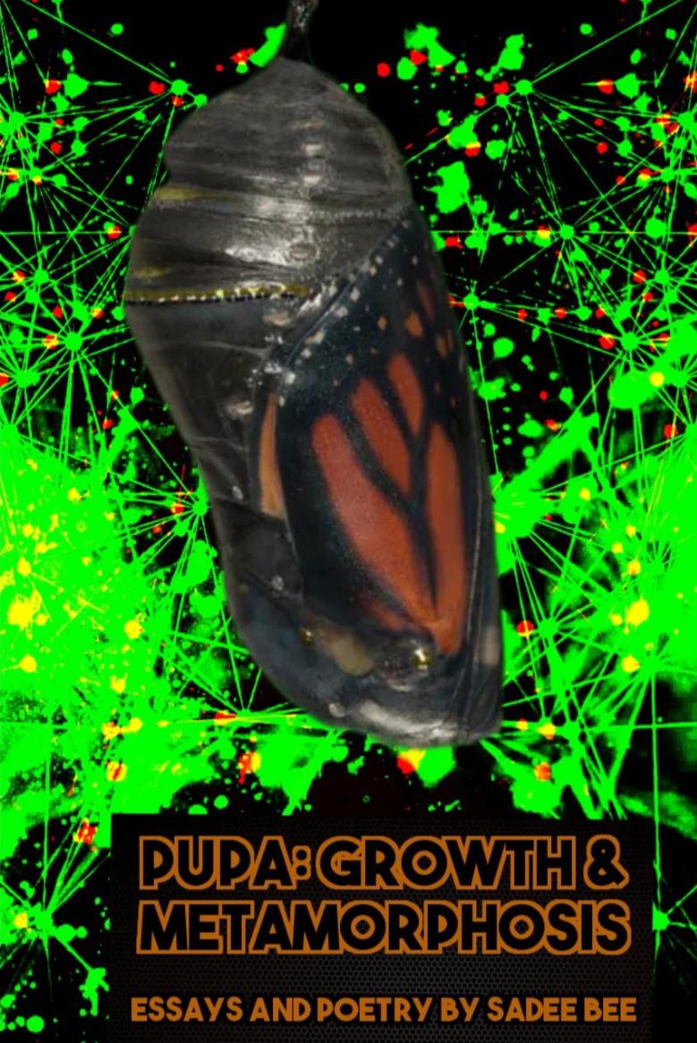 Book cover of Pupa: Growth & Metamorphosis by sadeebee