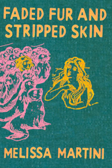 Book cover of Faded Fur & Stripped Skin by Melissa Martini