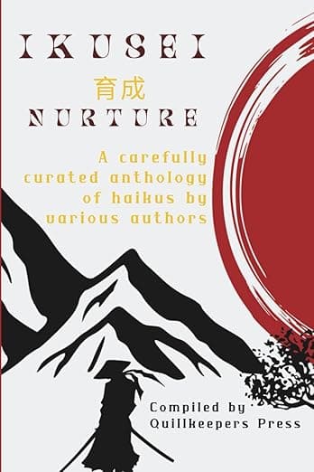 Book cover of Ikusei: A Carefully Curated Anthology of Haikus by Various Authors by Eileen Porzuczek