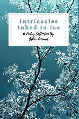 Book cover of Intricacies Inked In Ice by Oskar Leonard