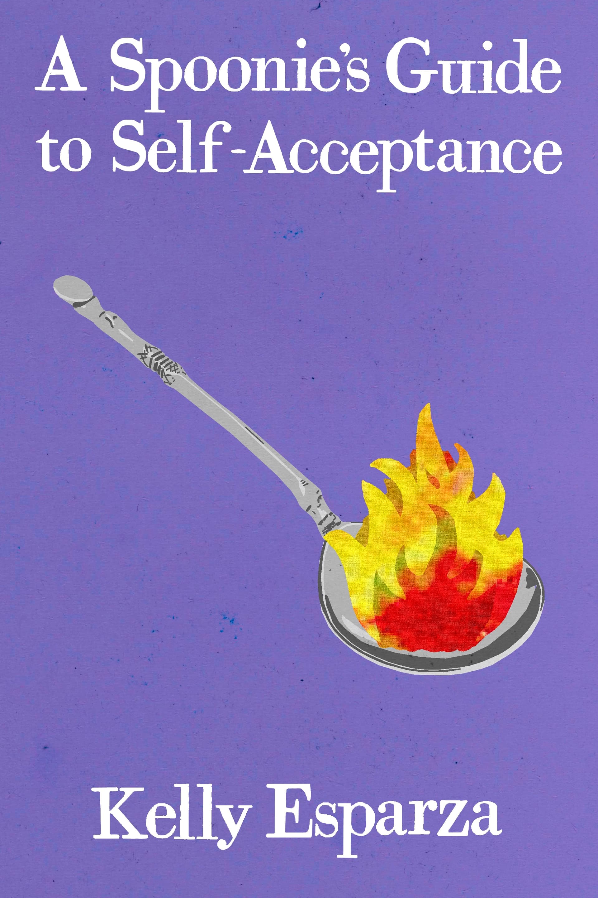 Book cover of A Spoonie's Guide to Self-Acceptance by Kelly Esparza