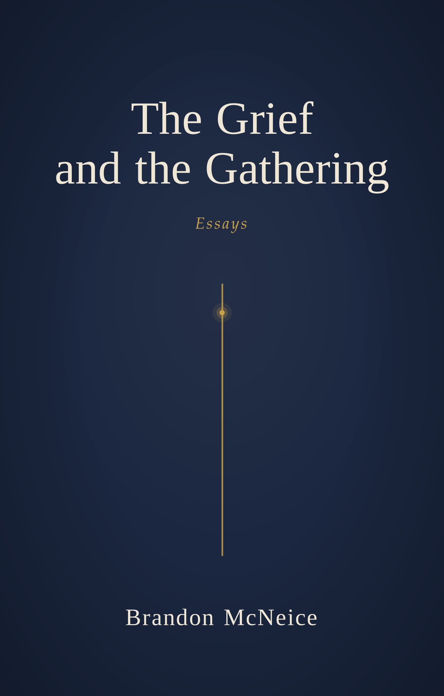 Book cover of The Grief and the Gathering by Brandon McNeice