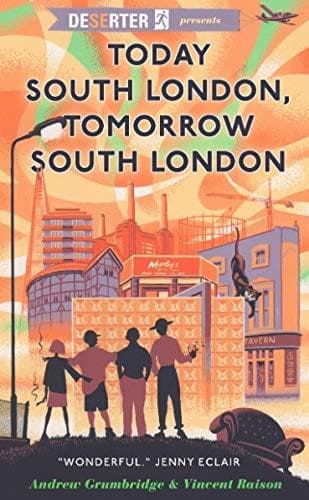 Book cover of Today South London, Tomorrow South London by Vincent Raison