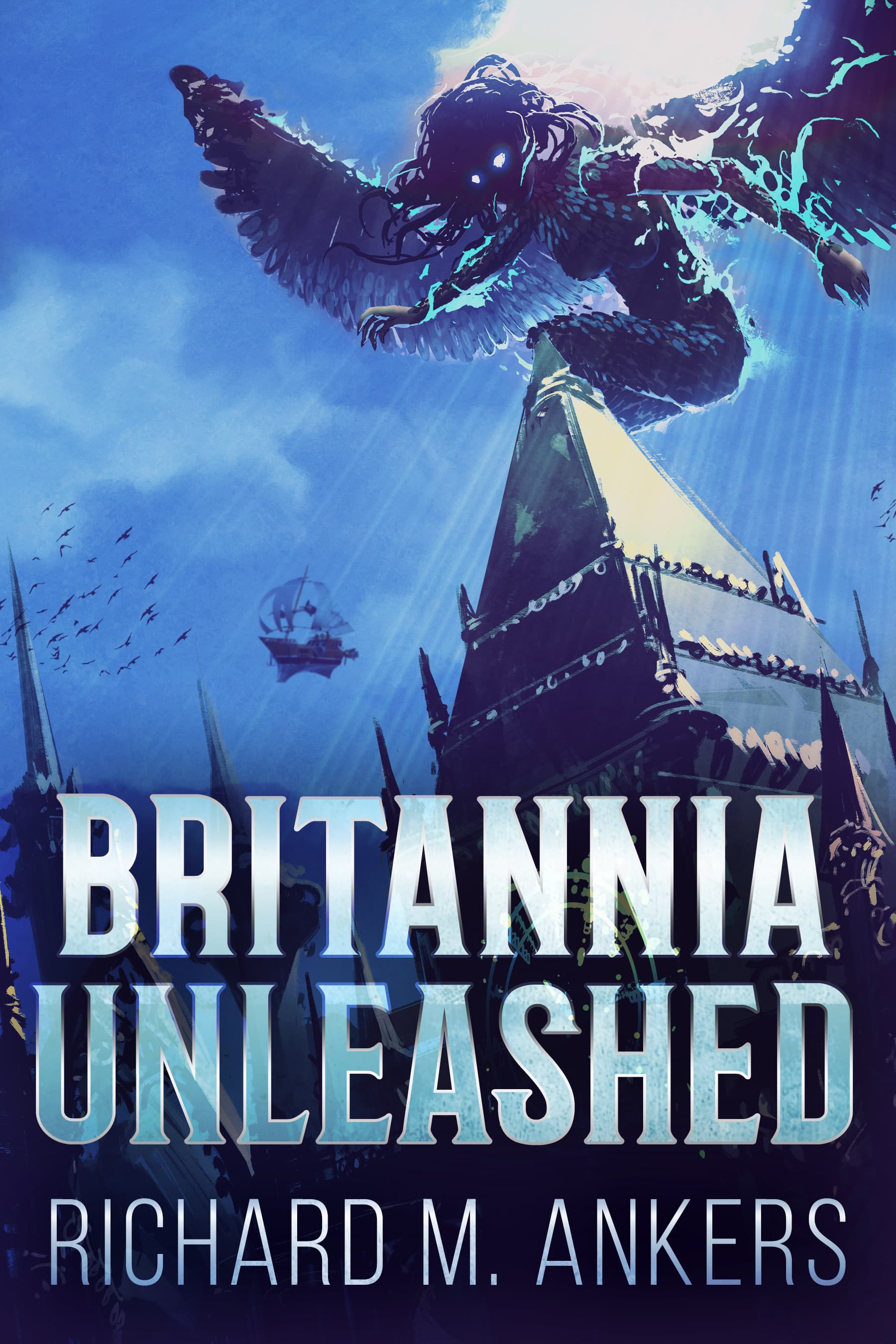 Book cover of Britannia Unleashed by Richard M. Ankers