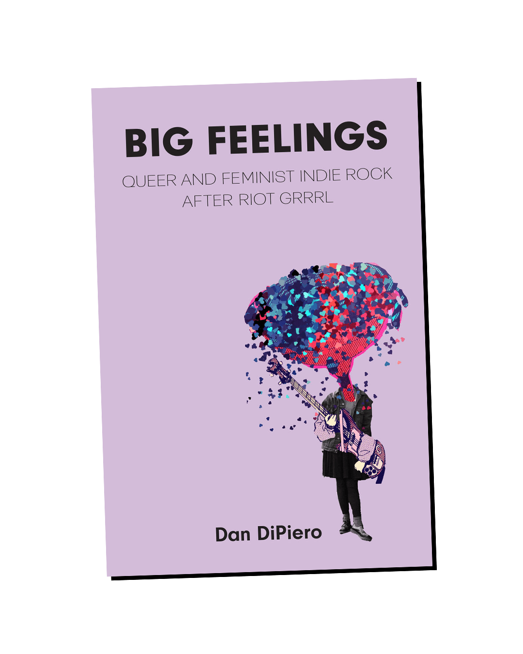 Book cover of Big Feelings: Queer and Feminist Indie Rock After Riot Grrrl by dan.dipiero