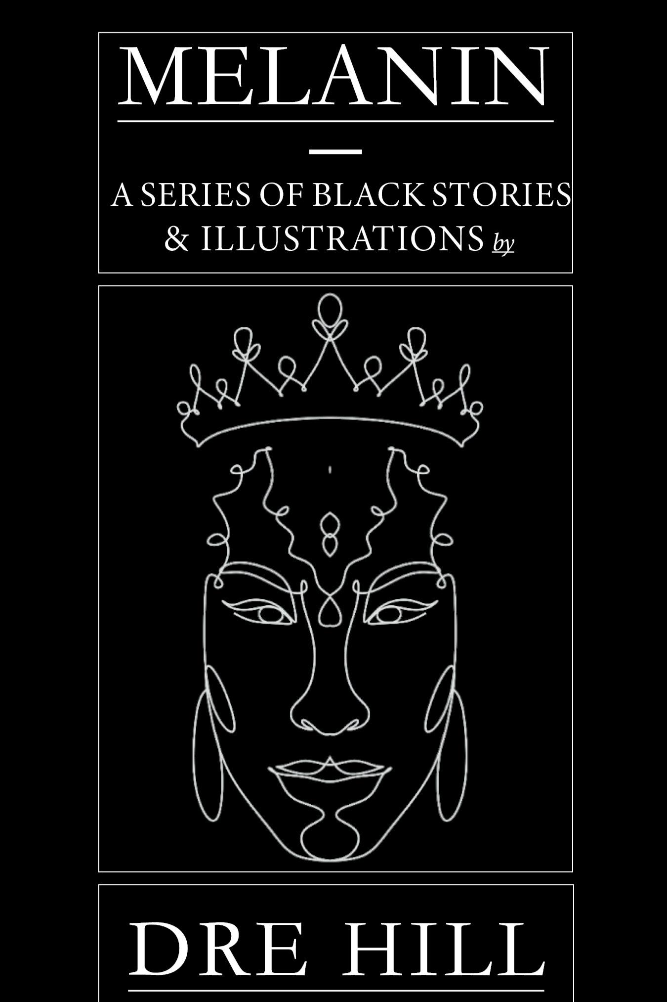 Book cover of Melanin: Black by Dre Hill