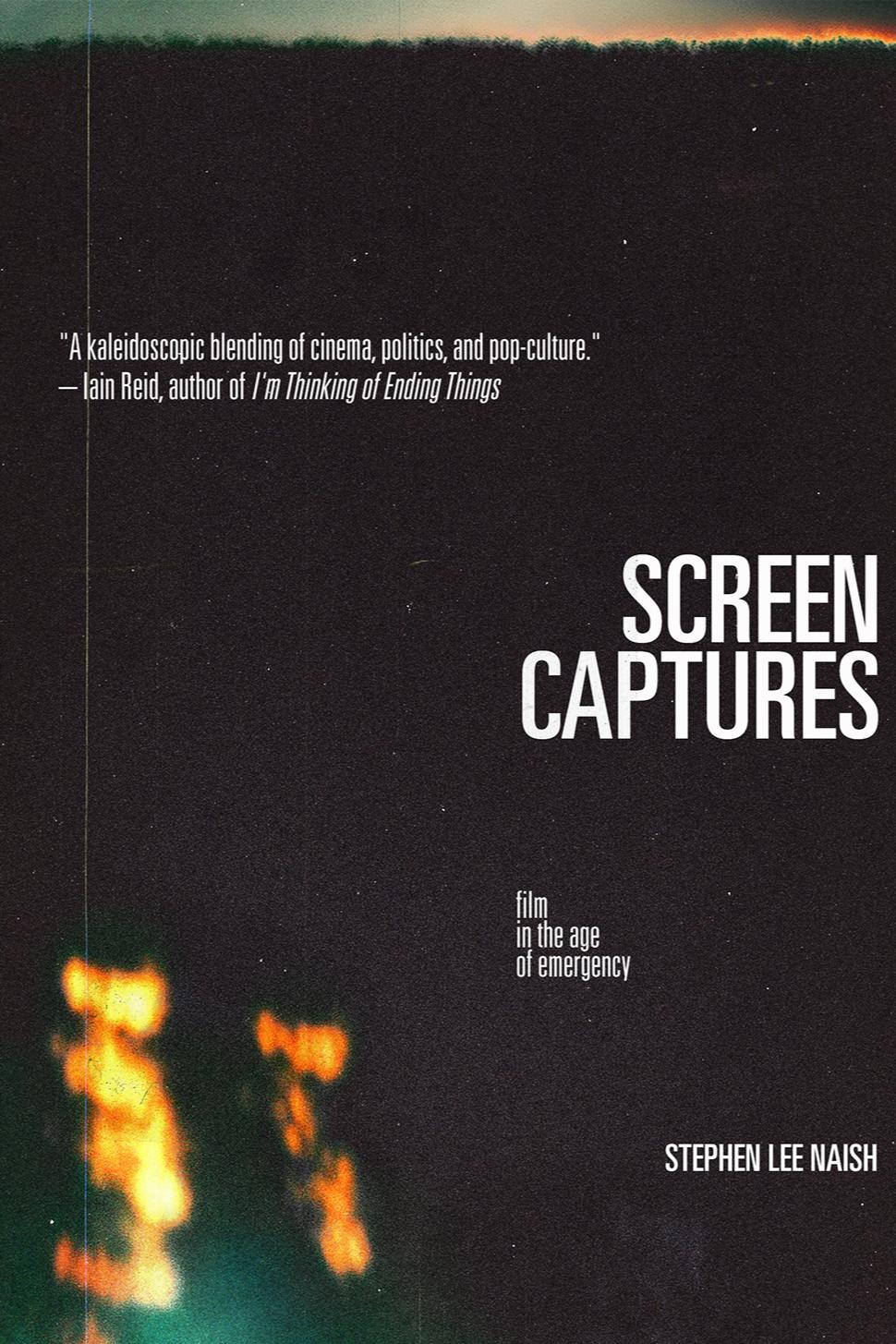 Book cover of Screen Captures: Film in the Age of Emergency  by Stephen Lee Naish